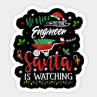 Be Nice To The Engineer Santa Is Watching Christmas Holiday Sticker